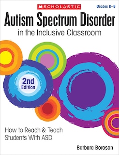 Couverture_Autism Spectrum Disorder in the Inclusive Classroom, 2nd Edition