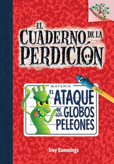 Front cover_El cuaderno de la perdición #1: El ataque de los globos peleones (The Rise of the Balloon Goons) (Library Edition)