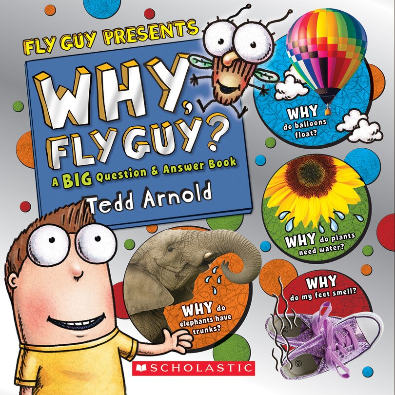 Front cover_Why, Fly Guy?: Answers To Kids' Big Questions (fly Guy Presents)
