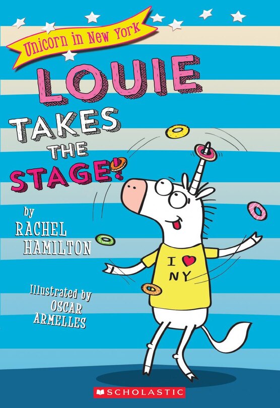 Front cover_Louie Takes The Stage! (unicorn In New York #2)