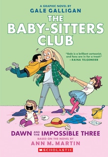 Front cover_Dawn and the Impossible Three: A Graphic Novel (The Baby-sitters Club #5)