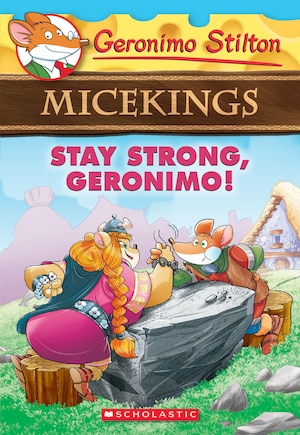 Stay Strong, Geronimo! (geronimo Stilton Micekings #4)