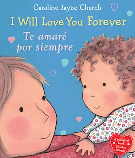 Couverture_I Will Love You Forever / Te amaré por siempre (Scholastic Bilingual) (Bilingual edition)