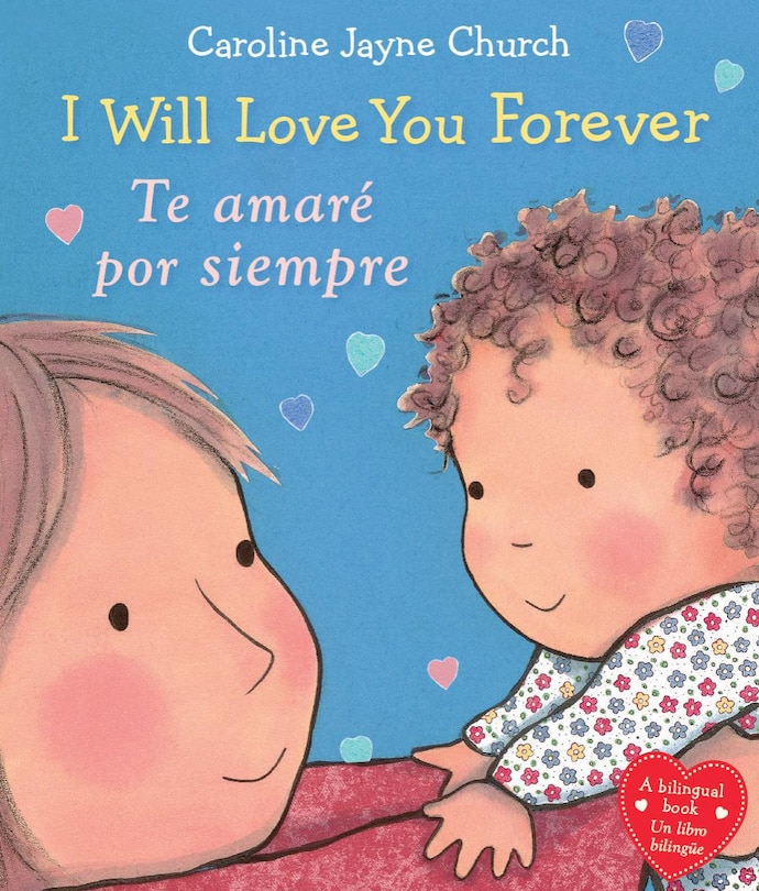 Couverture_I Will Love You Forever / Te amaré por siempre (Scholastic Bilingual) (Bilingual edition)