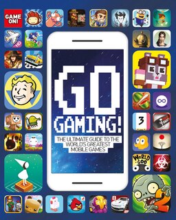 Front cover_Go Gaming! The Total Guide to the World's Greatest Mobile Games