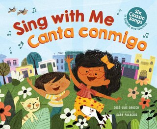 Front cover_Sing with Me / Canta Conmigo: Six Classic Songs in English and Spanish (Scholastic Bilingual) (Bilingual edition)