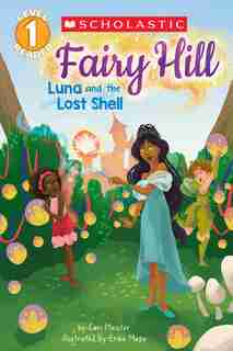 Fairy Hill #2: Luna And The Lost Shell (scholastic Reader, Level 1) by Cari Meister