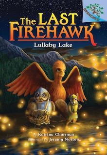 Front cover_Lullaby Lake: A Branches Book (The Last Firehawk #4) (Library Edition)