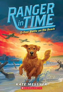 Front cover_D-day: Battle On The Beach (ranger In Time #7)