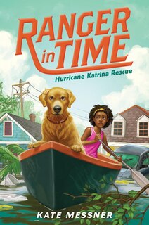 Front cover_Hurricane Katrina Rescue (Ranger in Time #8) (Library Edition)