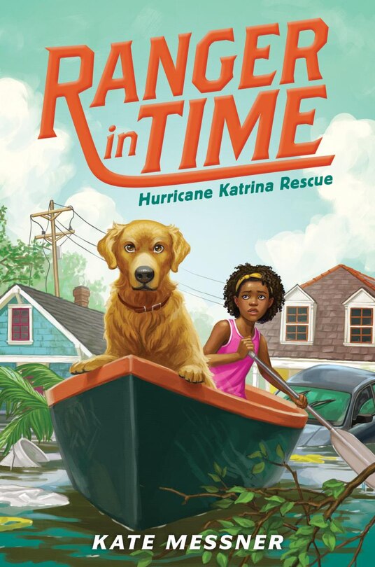 Front cover_Hurricane Katrina Rescue (Ranger in Time #8) (Library Edition)