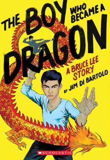 Couverture_The Boy Who Became a Dragon: A Bruce Lee Story: A Graphic Novel