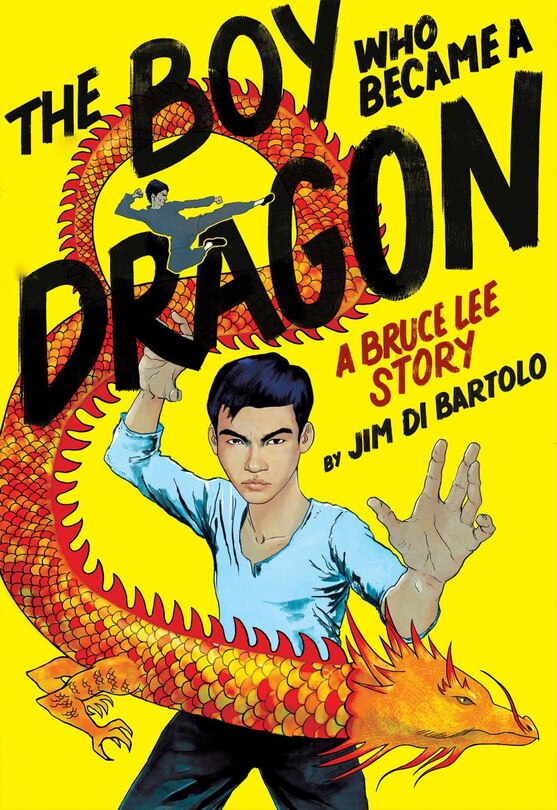 Front cover_The Boy Who Became a Dragon: A Bruce Lee Story: A Graphic Novel (Library Edition)