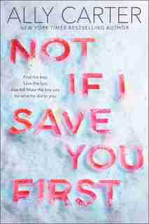 Not If I Save You First by Ally Carter