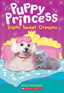 Couverture_Super Sweet Dreams (puppy Princess #2)