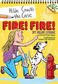 Front cover_Fire! Fire!: A Branches Book (hilde Cracks The Case #3) (library Edition)