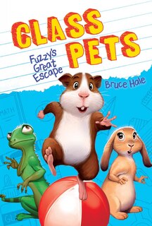 Front cover_Fuzzy's Great Escape (Class Pets #1) (Library Edition)