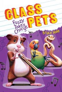 Front cover_Fuzzy Takes Charge (Class Pets #2) (Library Edition)