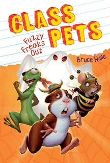 Couverture_Fuzzy Freaks Out (Class Pets #3) (Library Edition)