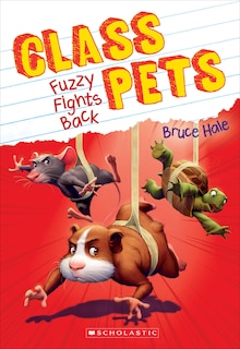 Front cover_Fuzzy Fights Back (Class Pets #4)