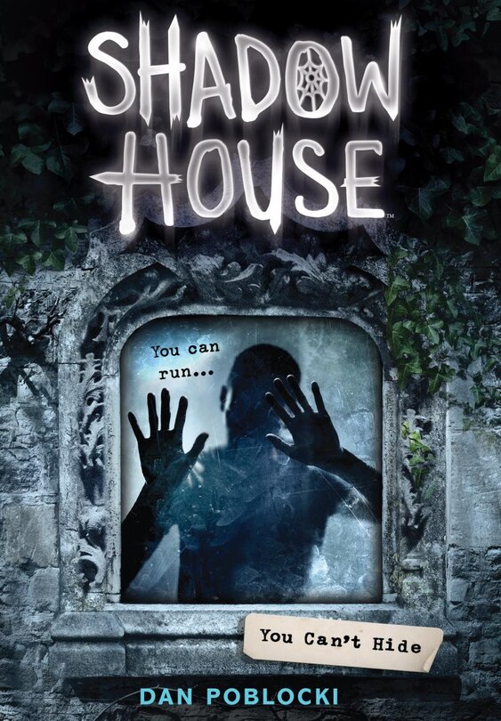 Front cover_You Can't Hide (Shadow House, Book 2)
