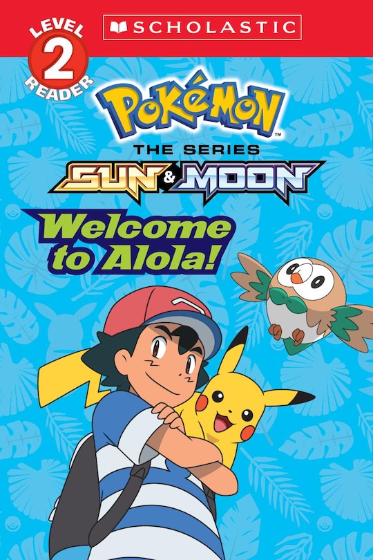 Couverture_Welcome to Alola! (Pokémon Alola: Scholastic Reader, Level 2)