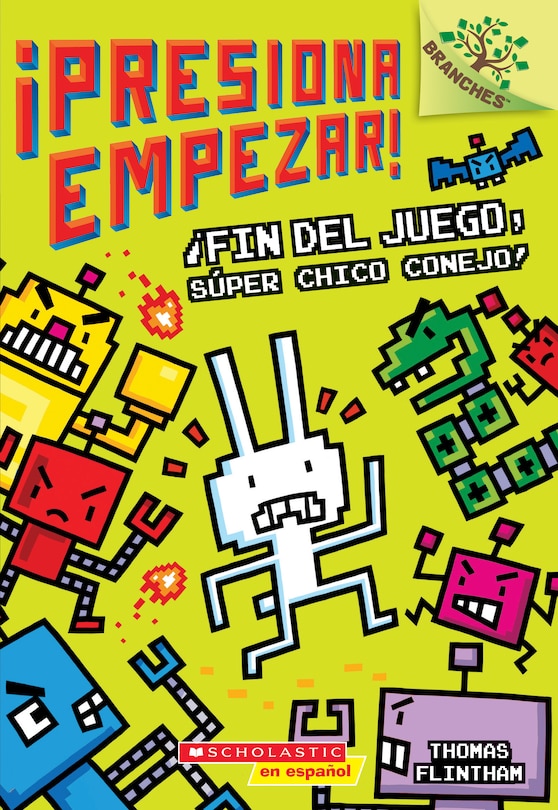 Front cover_¡Presiona empezar! #1: ¡Fin del juego, Súper Chico Conejo! Un libro de la serie Branches