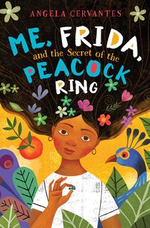 Front cover_Me, Frida, and the Secret of the Peacock Ring (Scholastic Gold)