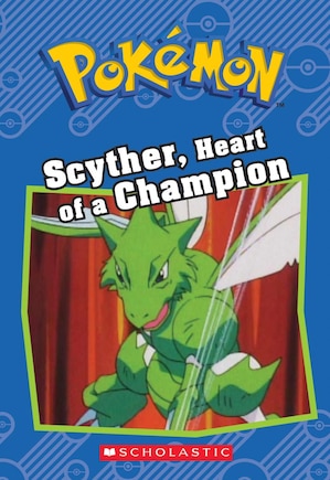 Scyther, Heart of a Champion (Pokémon: Chapter Book)