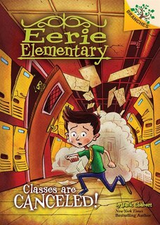 Eerie Elementary #7: Classes Are Canceled!: A Branches Book (Library Edition)