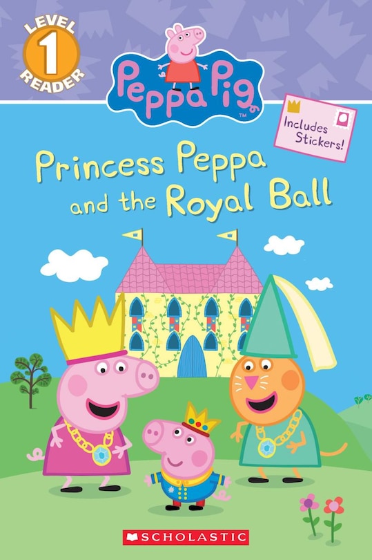 Front cover_Princess Peppa and the Royal Ball (Peppa Pig: Scholastic Reader, Level 1)