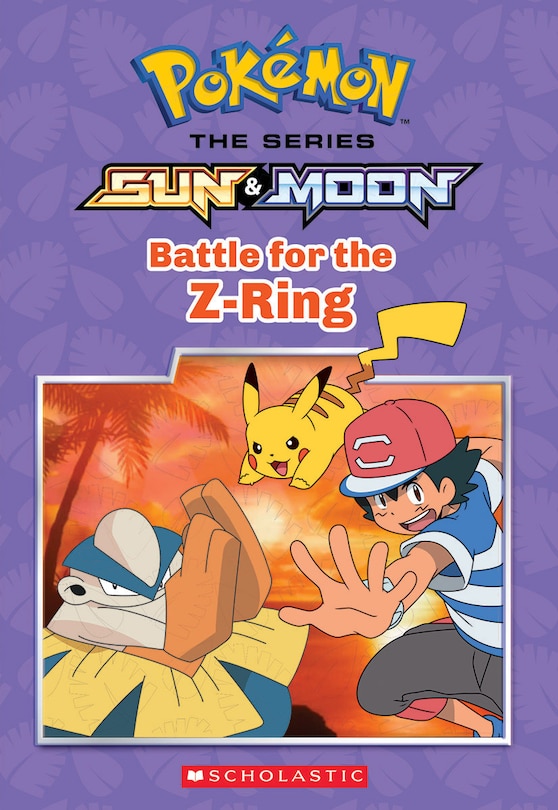 Front cover_Battle for the Z-Ring (Pokémon Alola: Chapter Book)