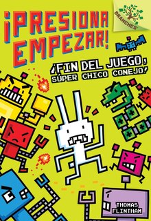 Front cover_¡Presiona Empezar! #1: ¡Fin del juego, Súper Chico Conejo! (Game Over, Super Rabbit Boy!) (Library Edition)