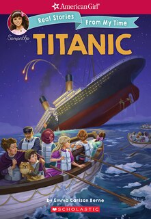 Couverture_The Titanic (American Girl: Real Stories From My Time)
