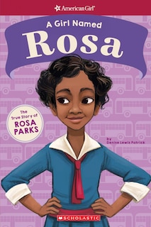 A Girl Named Rosa: The True Story of Rosa Parks (American Girl True Stories): The True Story of Rosa Parks