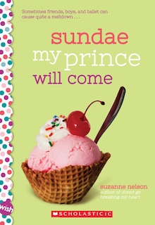 Front cover_Sundae My Prince Will Come: A Wish Novel