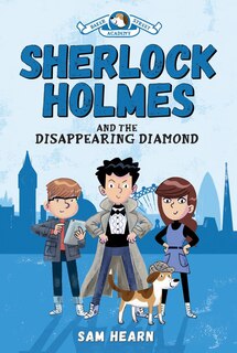 Couverture_Sherlock Holmes And The Disappearing Diamond (baker Street Academy #1)