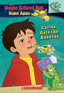 Front cover_Carlos Gets the Sneezes: Exploring Allergies (The Magic School Bus Rides Again #3)