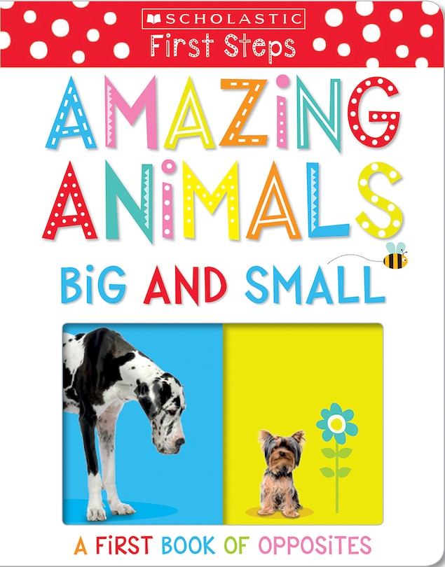 Couverture_Amazing Animals Big and Small: A First Book of Opposites: Scholastic Early Learners (My First)