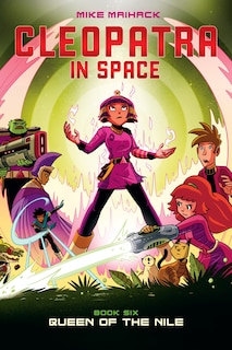 Front cover_Queen of the Nile: A Graphic Novel (Cleopatra in Space #6)