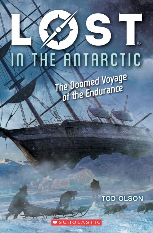 Couverture_Lost in the Antarctic: The Doomed Voyage of the Endurance (Lost #4)