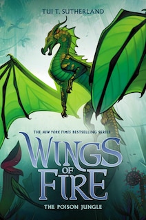 Front cover_The Poison Jungle (Wings of Fire #13)