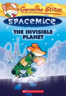Front cover_The Invisible Planet (Geronimo Stilton Spacemice #12)