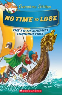 Front cover_No Time To Lose (Geronimo Stilton Journey Through Time #5)
