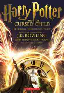 Harry Potter And The Cursed Child, Parts One And Two: The Official Playscript Of The Original West End Production: The Official Script Book Of The Original West End Production by J. K. Rowling