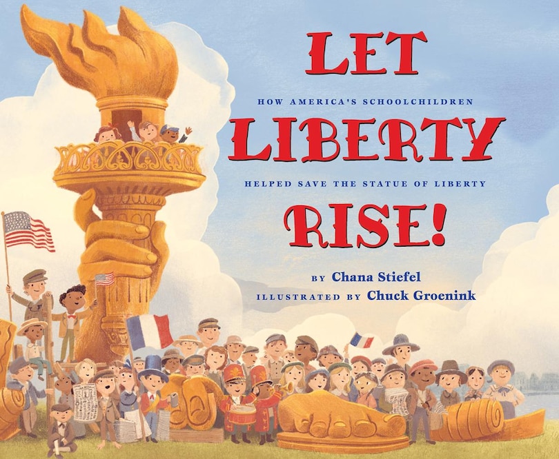 Couverture_Let Liberty Rise!: How America’s Schoolchildren Helped Save the Statue of Liberty