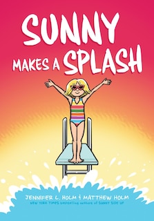 Front cover_Sunny Makes A Splash: A Graphic Novel (sunny #4)