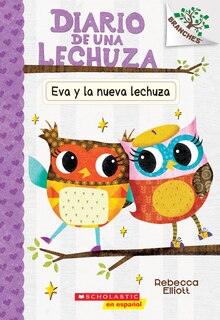Couverture_Diario de una lechuza #4: Eva y la nueva lechuza (Eva and the New Owl) (Library Edition)