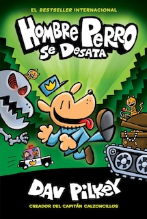Front cover_Hombre Perro se desata (Dog Man Unleashed)