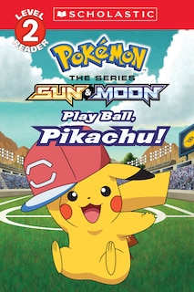 Couverture_Play Ball, Pikachu! (Pokémon: Scholastic Reader, Level 2)